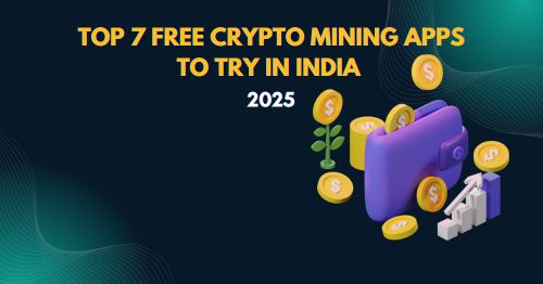 Top 7 Free Crypto Mining Apps to Try in India (2025)