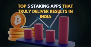 Top 5 Staking Apps That Truly Deliver Results In India