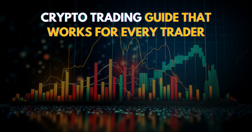 Crypto Trading Guide That Works for Every Trader