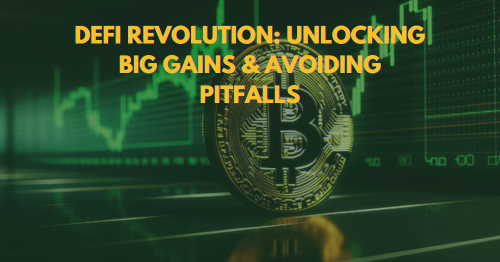 DeFi Revolution Unlocking Big Gains & Avoiding Pitfalls