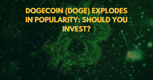 Dogecoin (DOGE) Explodes in Popularity Should You Invest