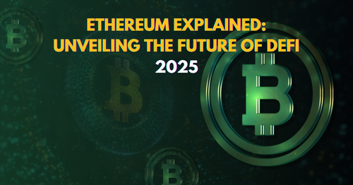 Ethereum Explained Unveiling the Future of DeFi