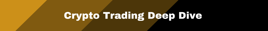 Crypto Trading Deep Dive