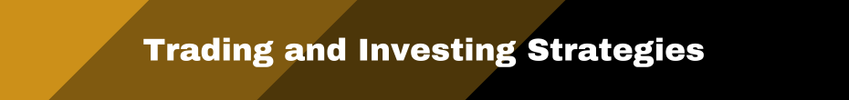 Trading and Investing Strategies