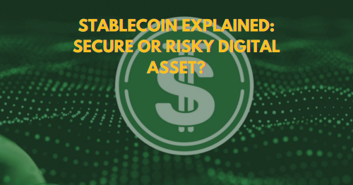 Stablecoin Explained Secure or Risky Digital Asset