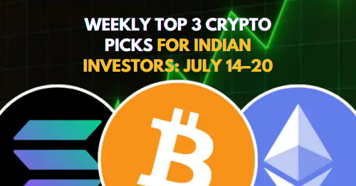Weekly Top 3 Crypto Picks for Indian Investors July 14–20